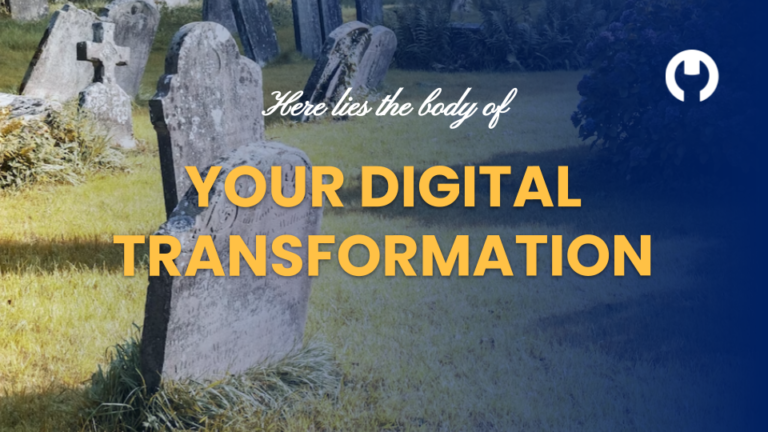 What’s Killing Your Digital Transformation?
