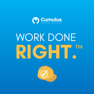 Work Done Right™ by Cumulus Digital Systems