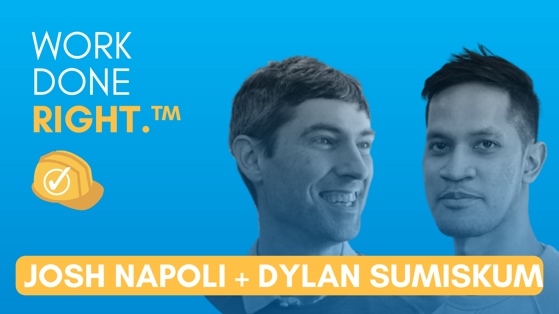 How AI Is Disrupting Construction and Maintenance | Work Done Right™ with Josh Napoli and Dylan Sumiskum